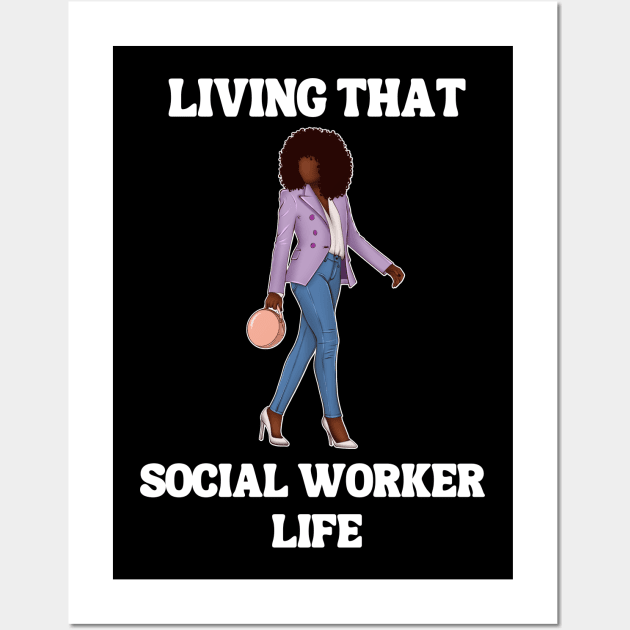 Black Social Worker Living That Social Worker Life Wall Art by Chey Creates Clothes